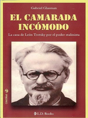 cover image of El camarada incomodo. La caza de Leon Trotsky por el poder stalinista